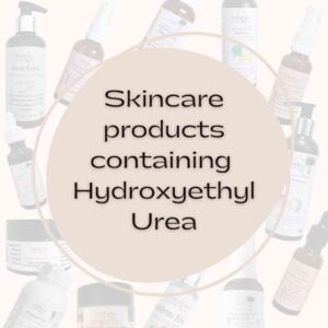 Skincare products containing Hydroxyethyl Urea